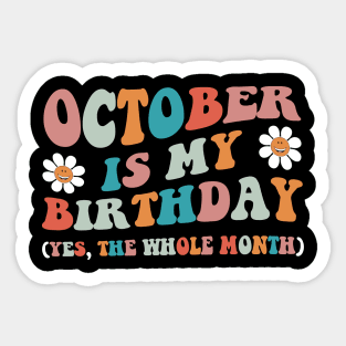 October Is My Birthday The Whole Month Retro Sticker